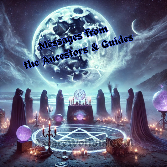 Messages from the Ancestors & Guides